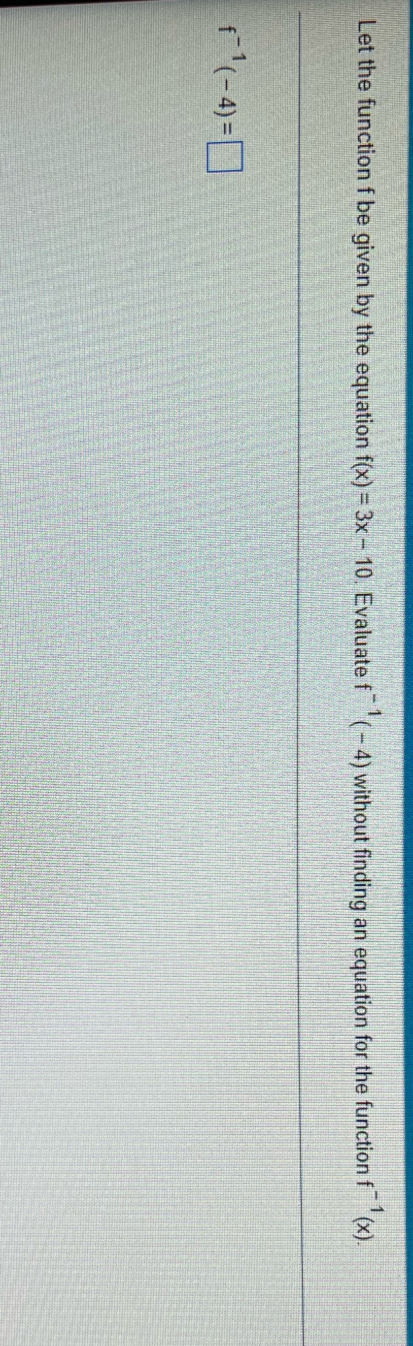 Let the function f be given by the equation f(x)