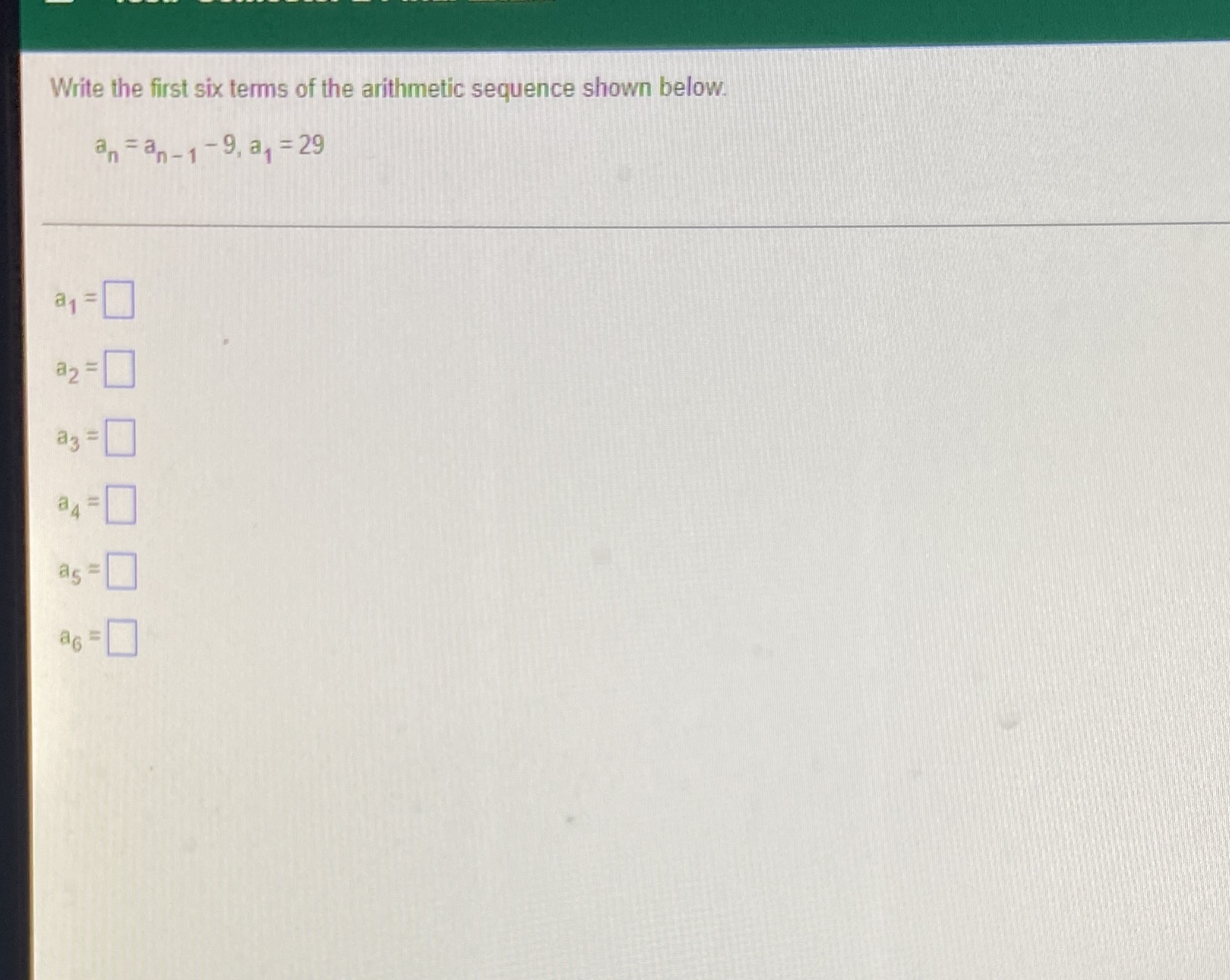 Write the first six terms of the arithmetic