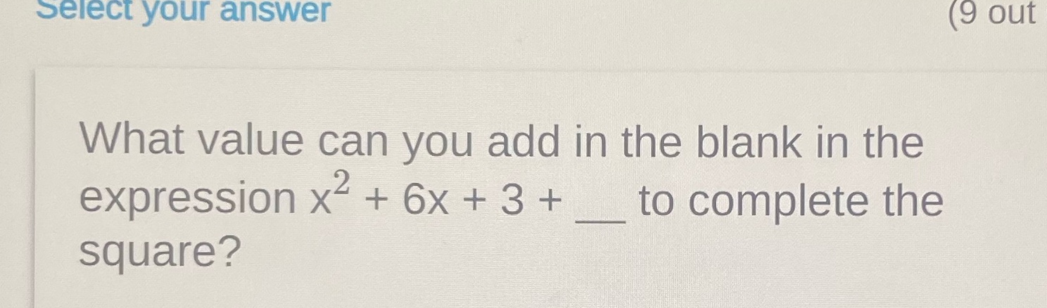 Select your answer (9 out What value can you add