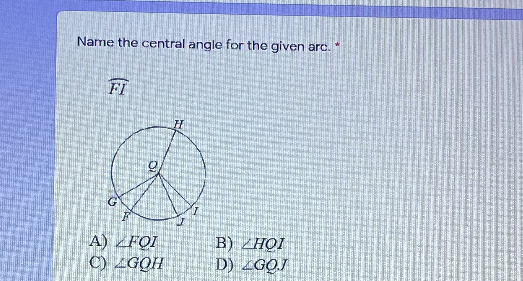 Name the central angle for the given arc. * FI H