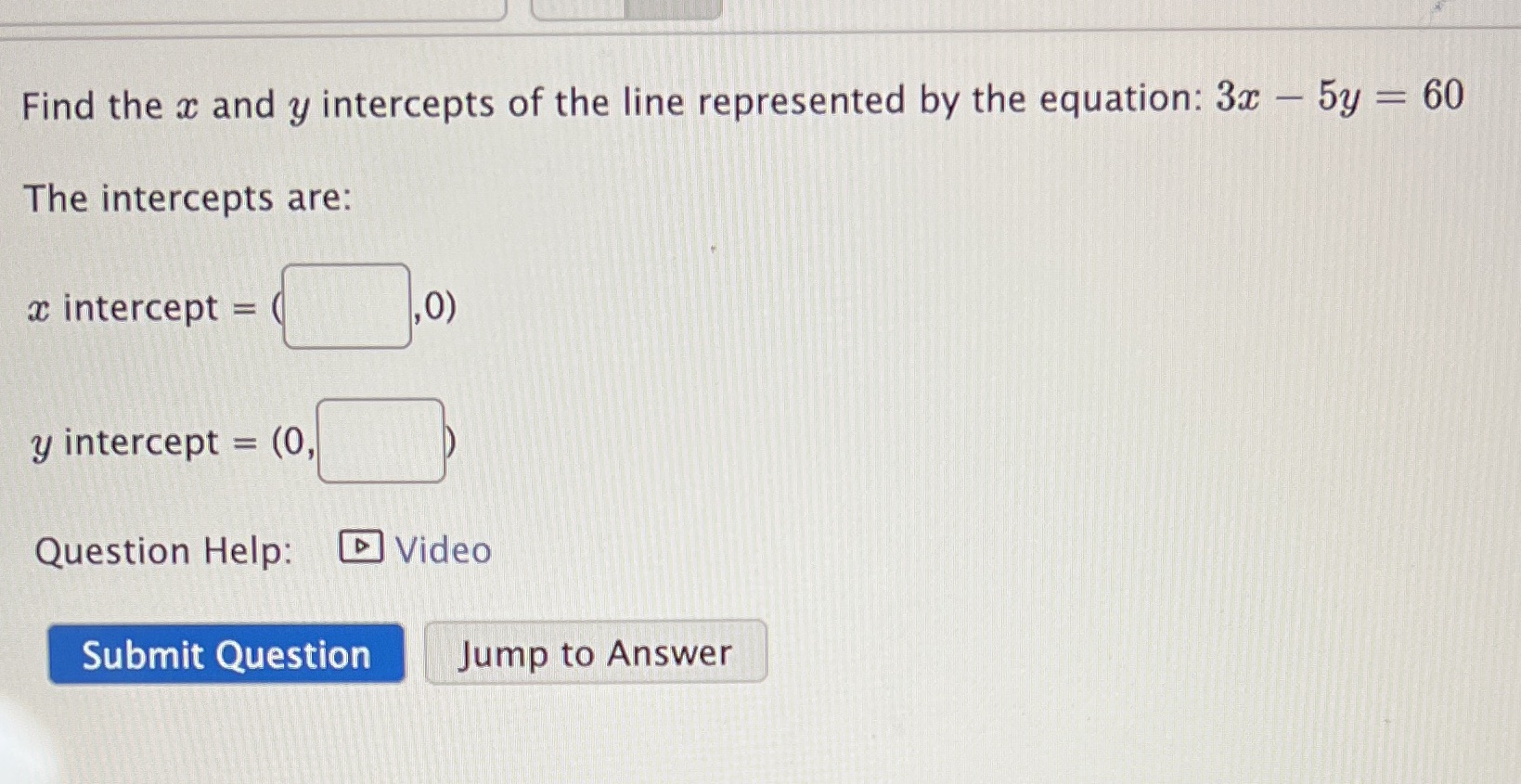 What is the x and y intercept Find the x and y