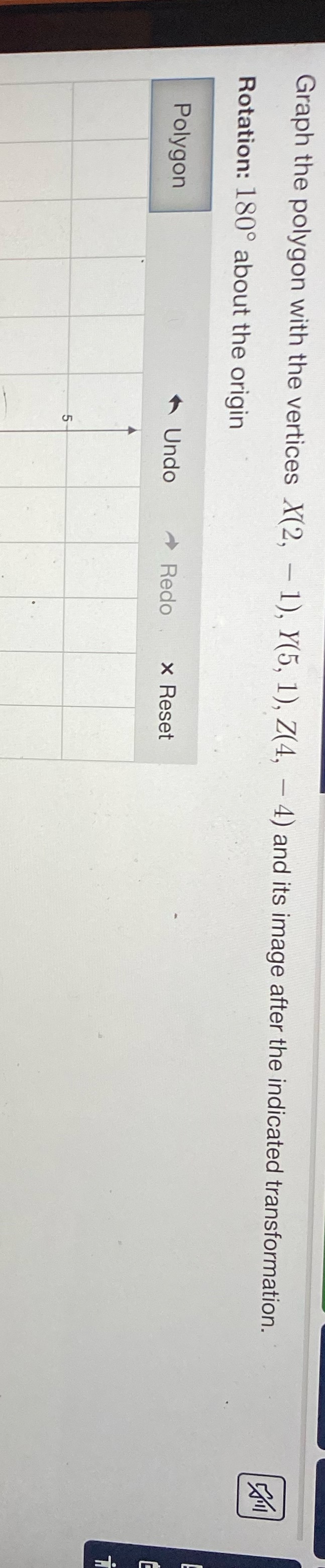 Graph the polygon with the vertices X(2, - 1),