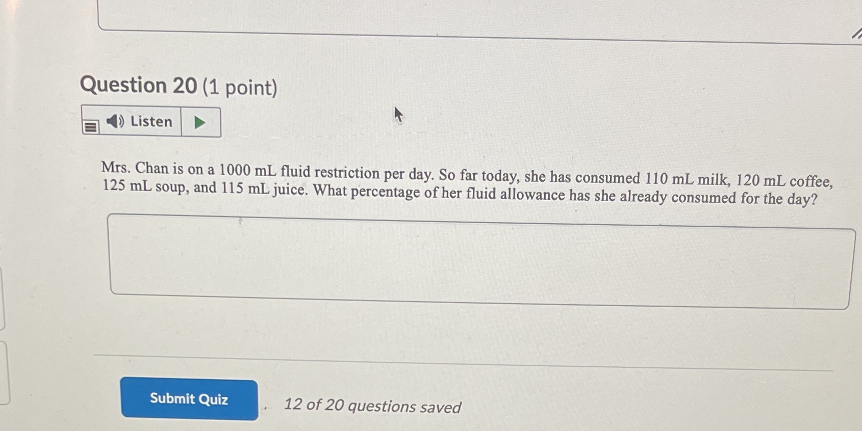 Question 20 (1 point) ) Listen Mrs. Chan is on a
