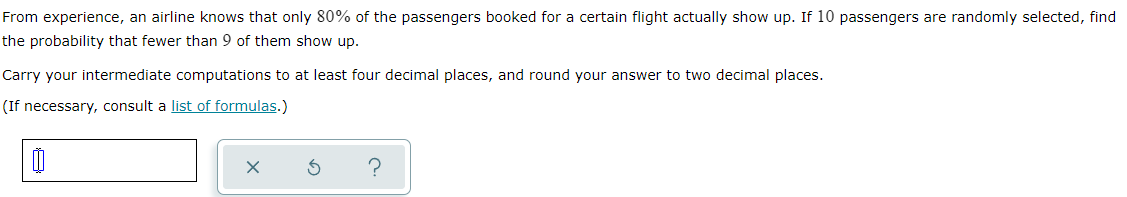 question 1 From experience, an airline knows that