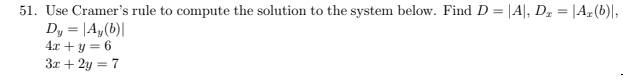 Cramer's Rule: If A is an invertible, n x n