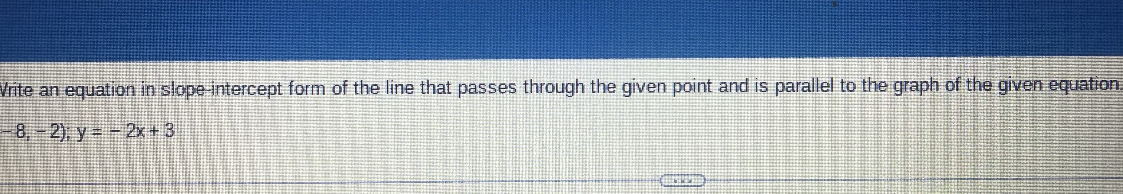 Vrite an equation in slope-intercept form of the