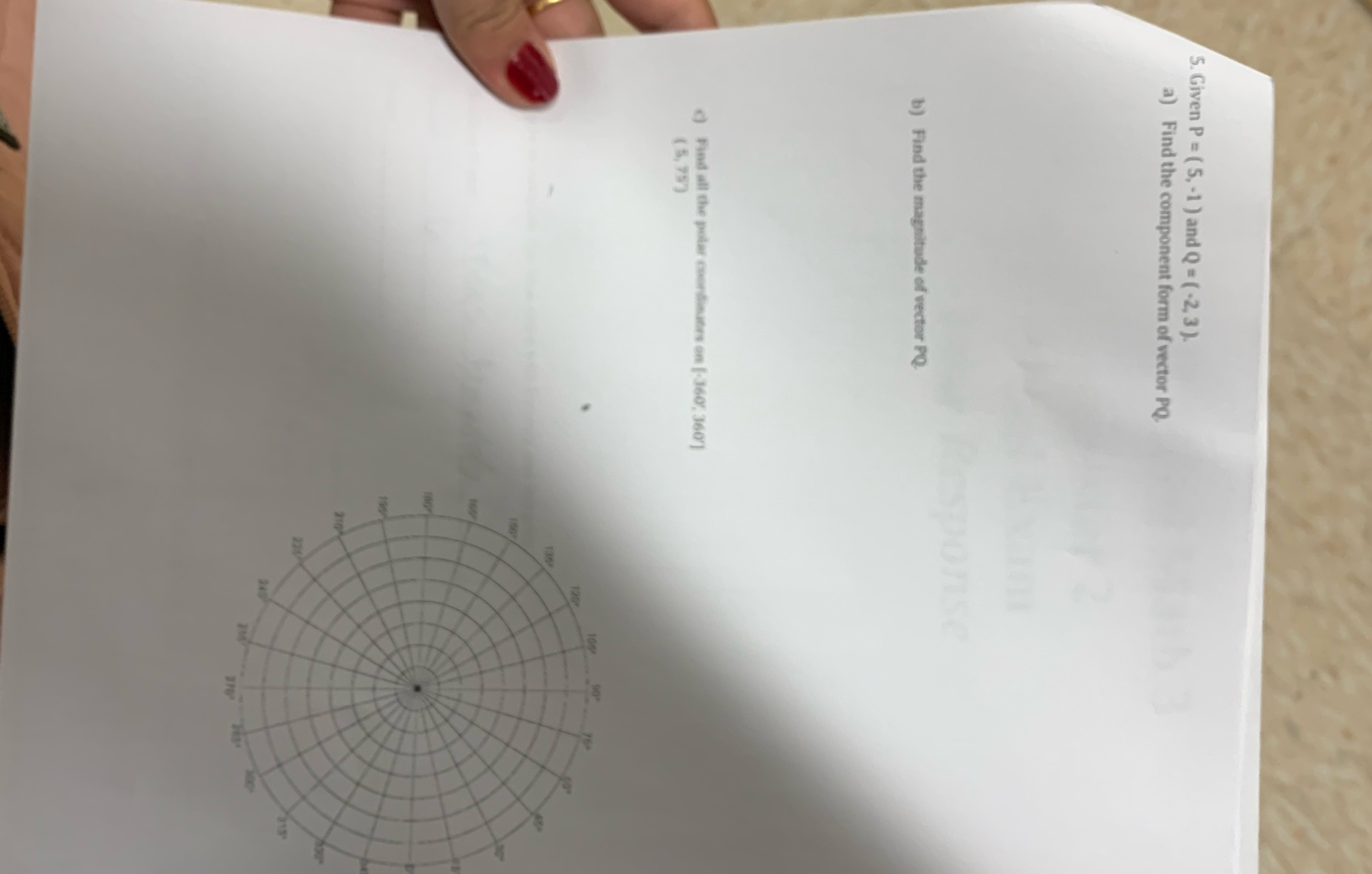 5. Given P = (5, -1 ) and Q = (-2,3). a) Find the