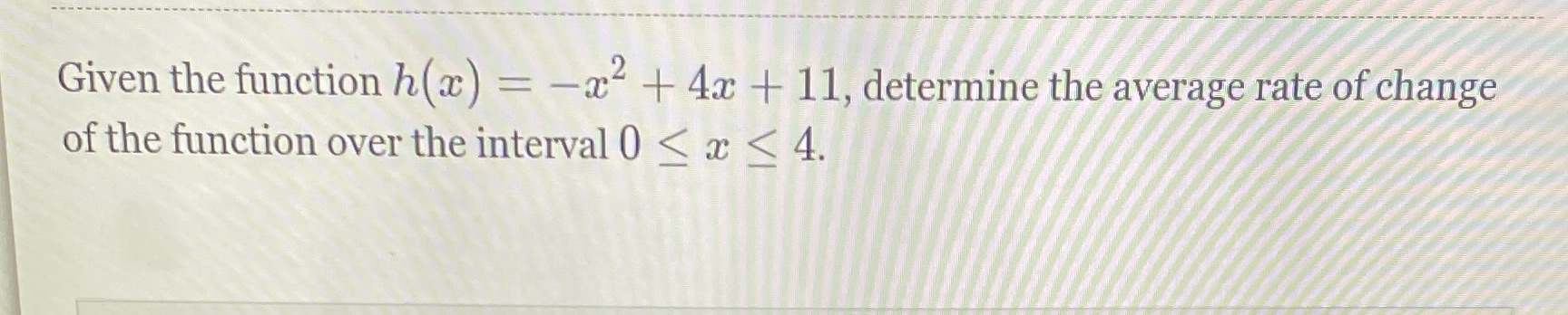 Given the function h(x) = -x2 + 4x + 11,