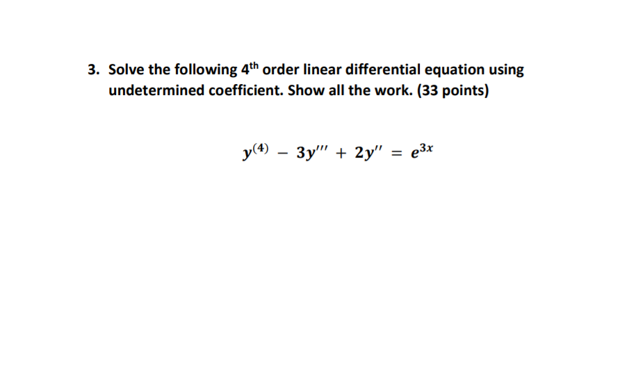 Please help me 3. Solve the following 4th order