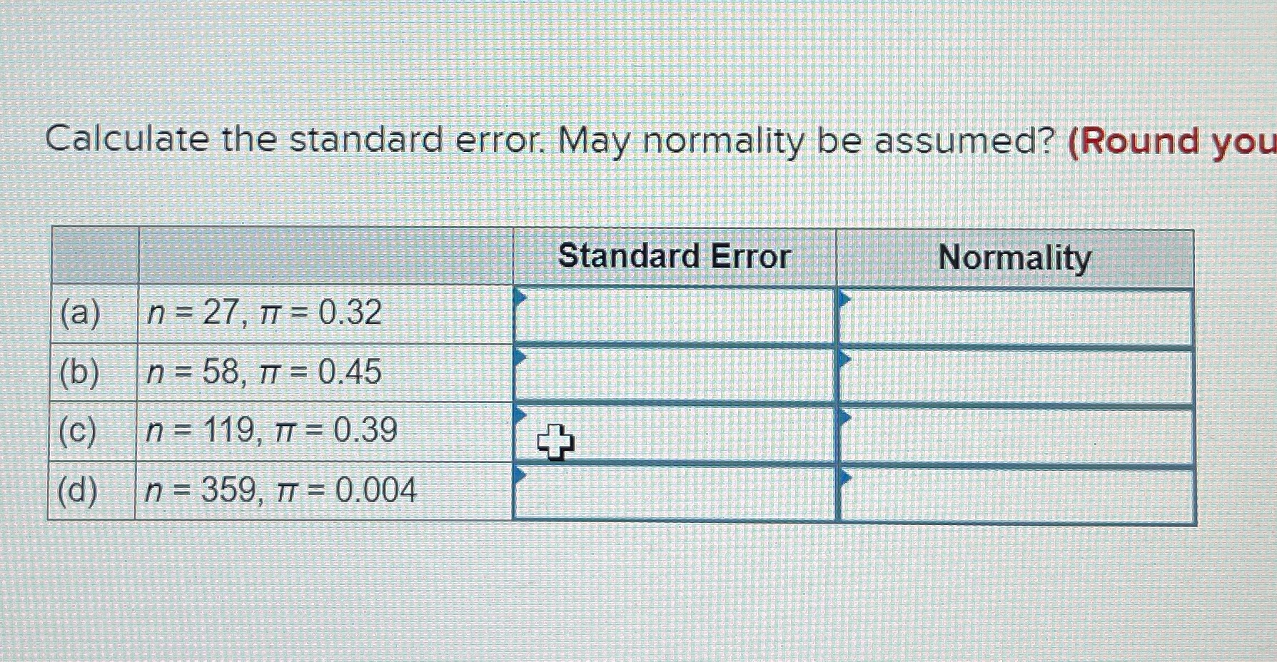 Calculate the standard error. May normality be
