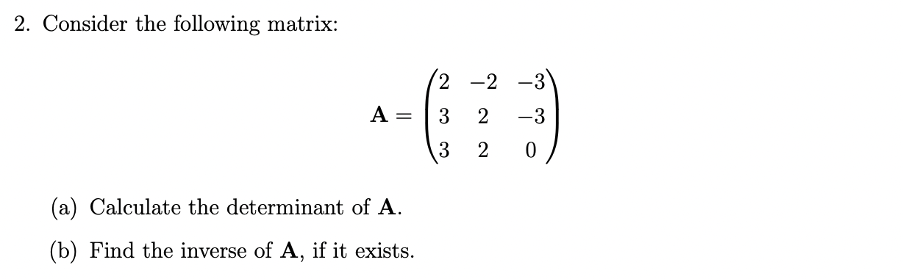 2. Consider the following matrix: 2 2 3 A = 3 2 3