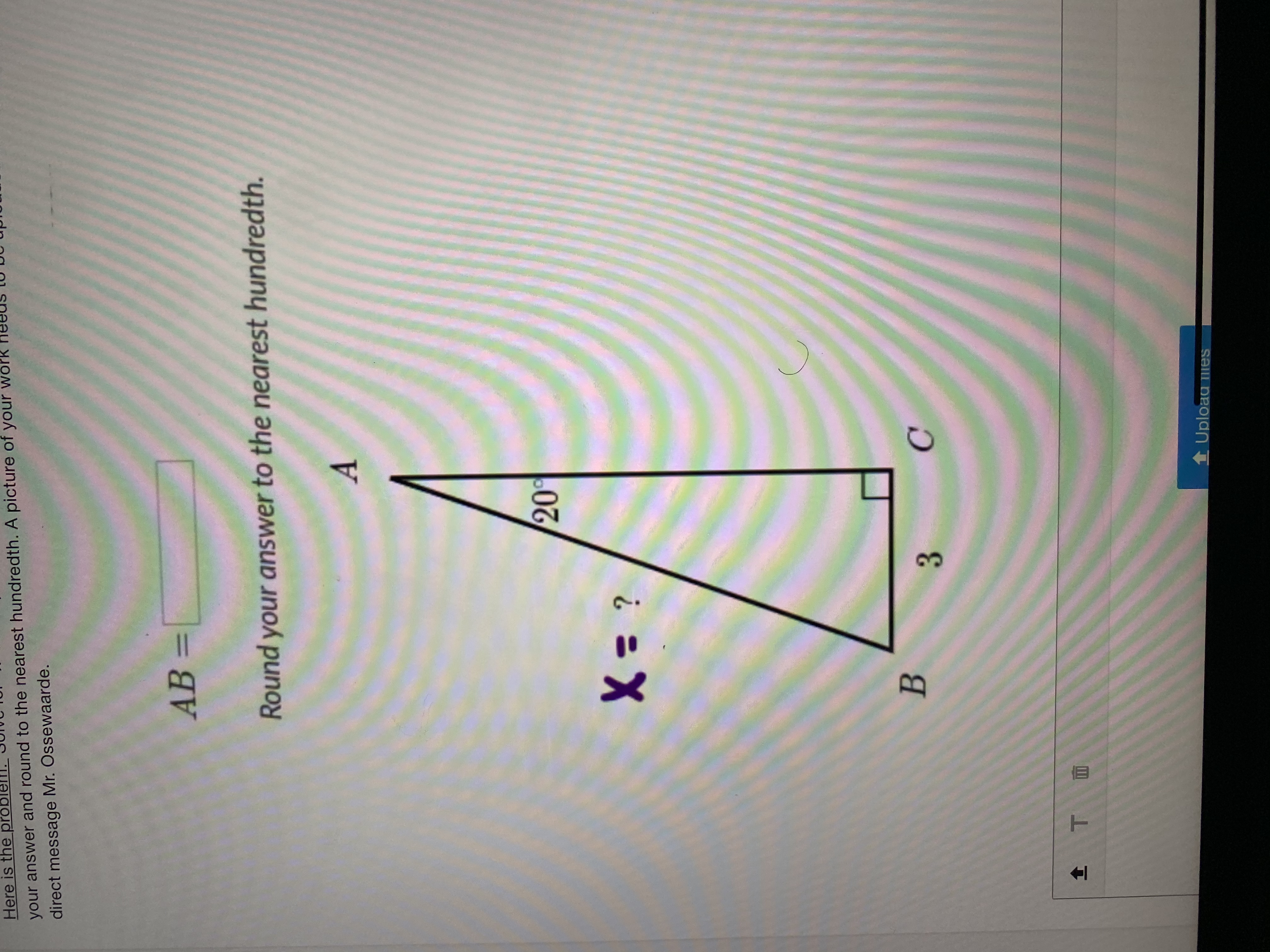 Here is the probl your answer and round to the