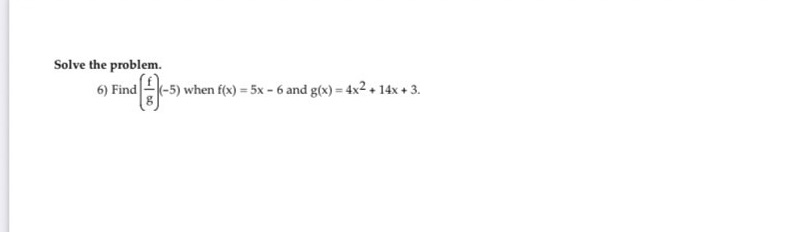 Solve the problem. 6) Find (-5) when f(x) = 5x -