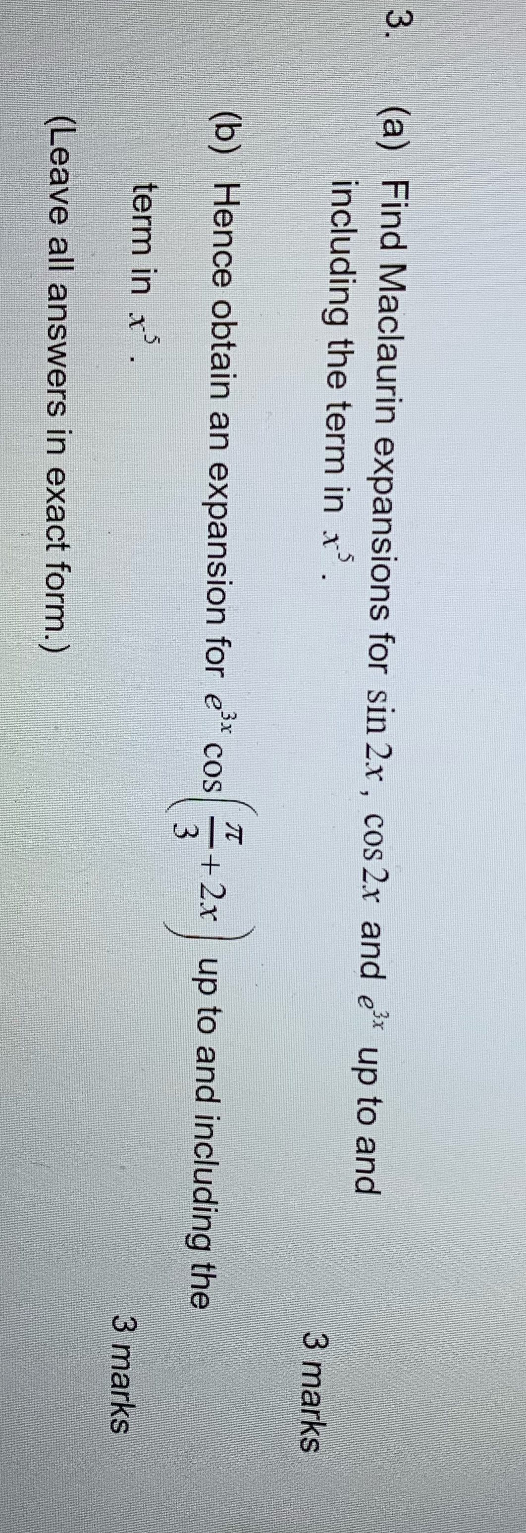 m (a) Find Maclaurin expansions for sin 2.x , cos