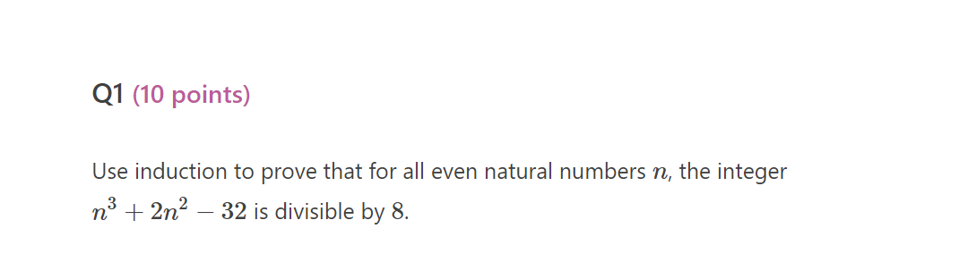 Q1 (10 points) Use induction to prove that for