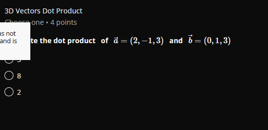 3D Vectors Dot Product one . 4 points Is not and