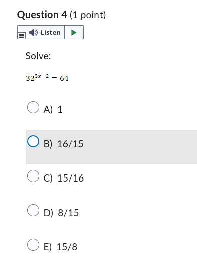 Question 4 (1 point) Listen Solve: 323x-2 = 64