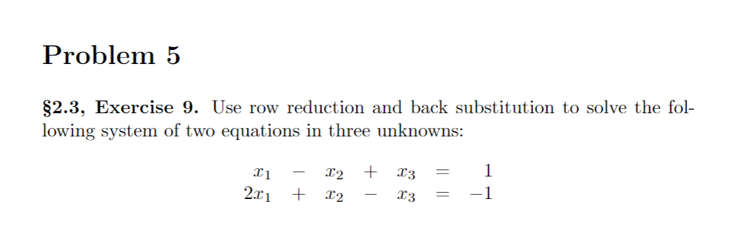 Problem 5 $2.3, Exercise 9. Use row reduction and
