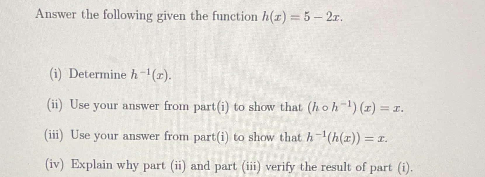 Answer the following given the function h(I) = 5