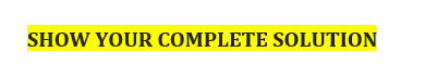 SHOW YOUR COMPLETE SOLUTION1. How many