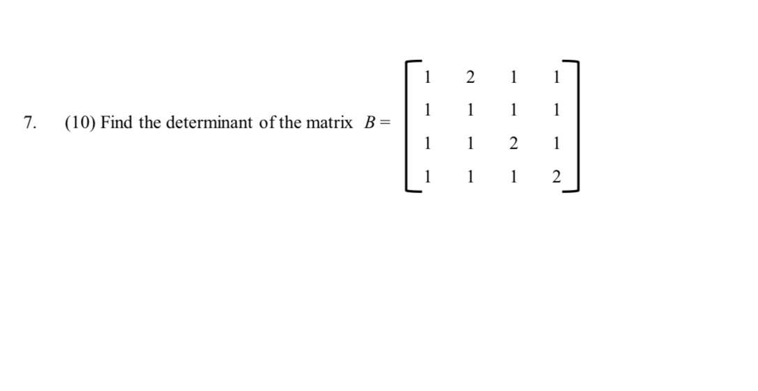 Find the determinat N 1 7. (10) Find the
