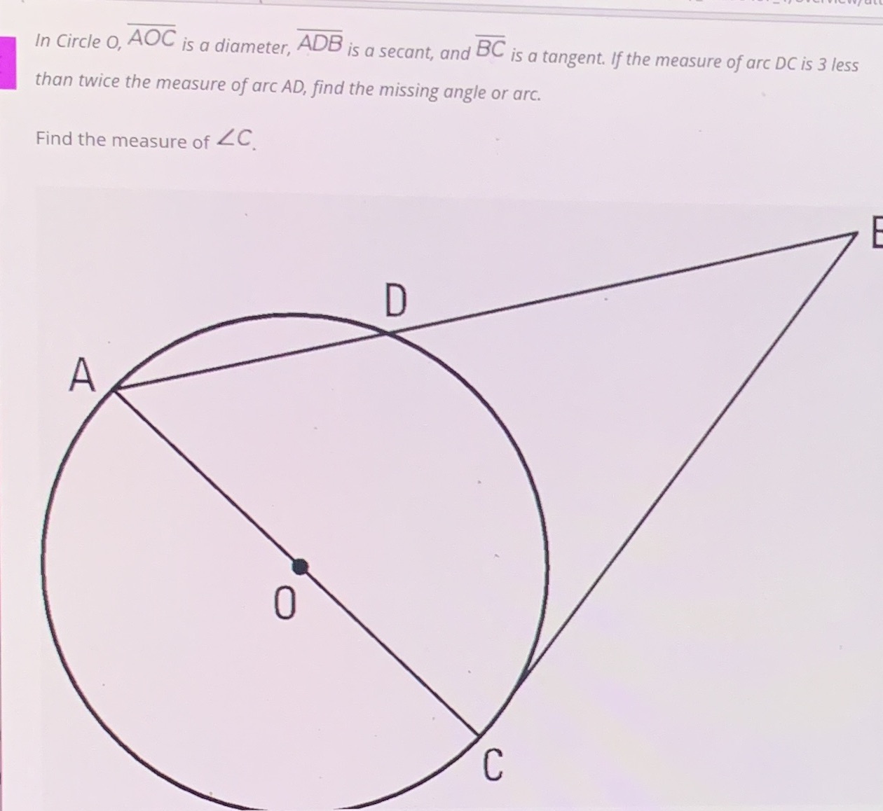 In Circle O, AOC is a diameter, ADB is a secant,