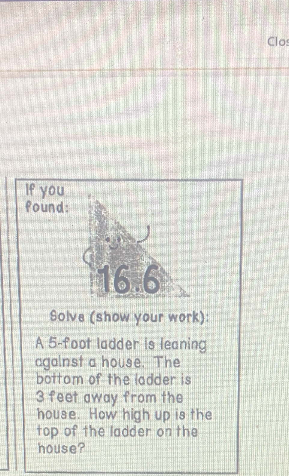 Work I need help on 2 Clos If you found: 16.6