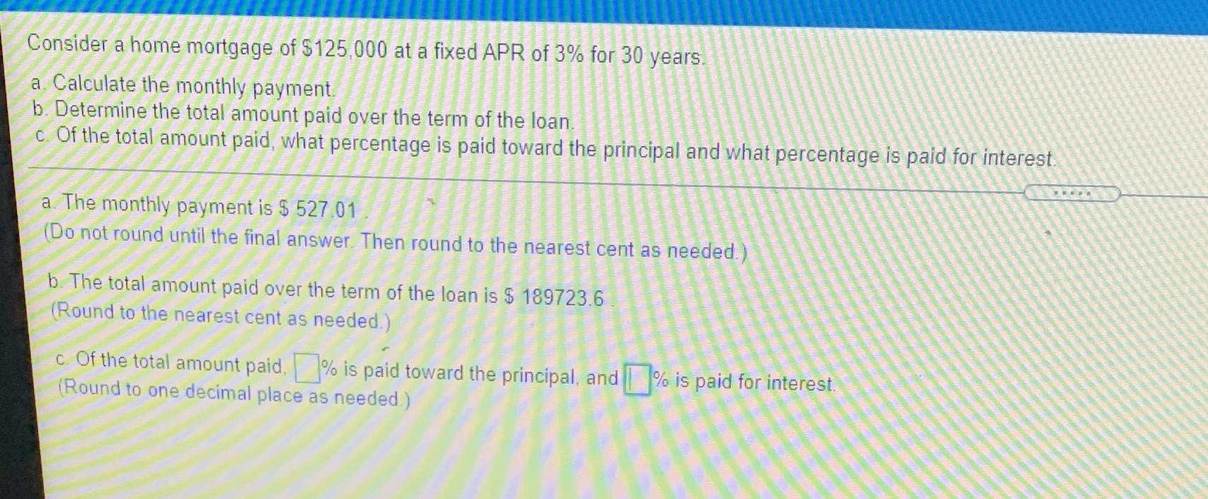 Consider a home mortgage of $125,000 at a fixed