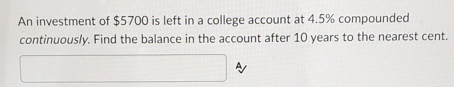 An investment of $5700 is left in a college