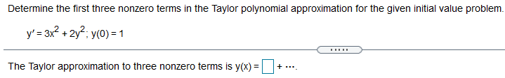 Determine the first three nonzero terms in the