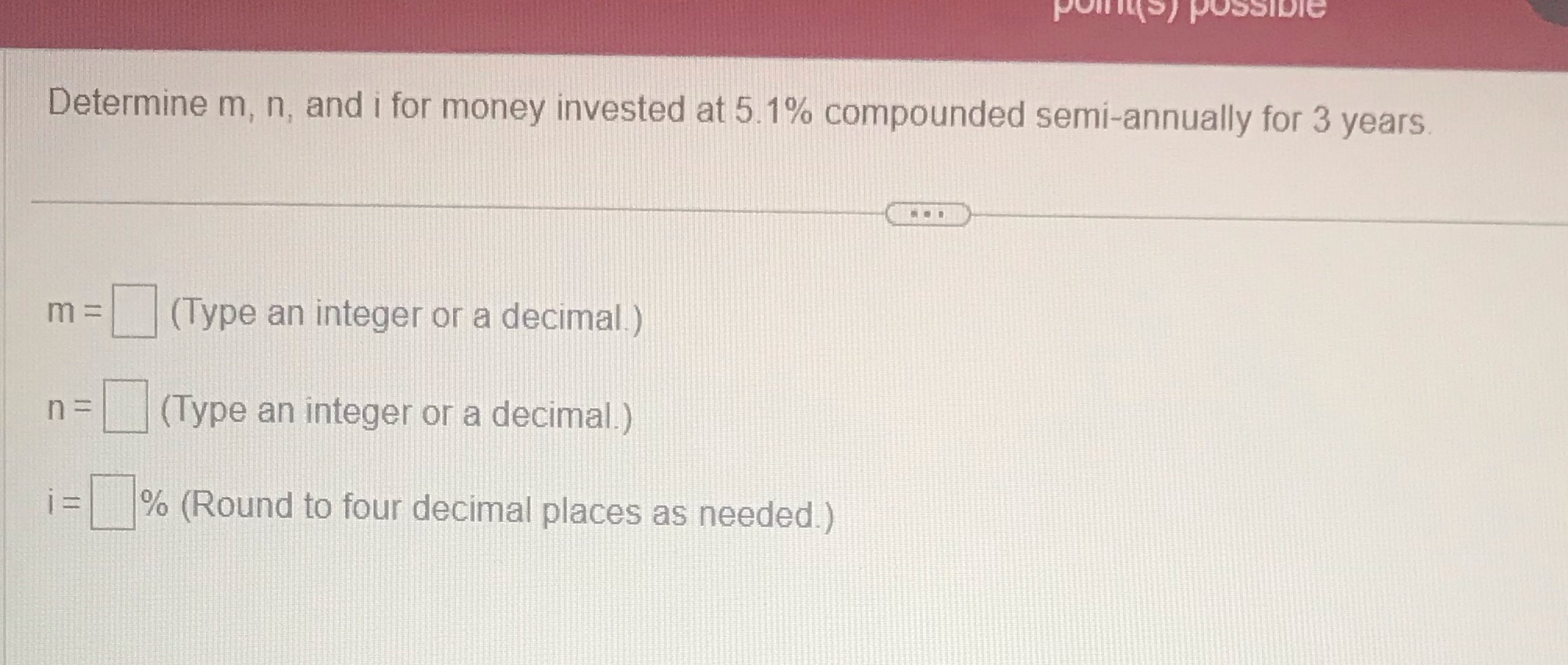 points) possible Determine m, n, and i for money