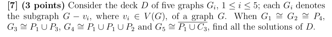 [7] (3 points) Consider the deck D of five graphs