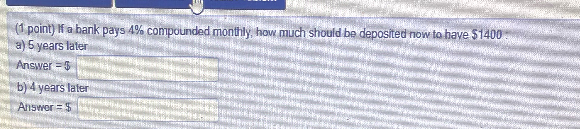 (1 point) If a bank pays 4% compounded monthly,