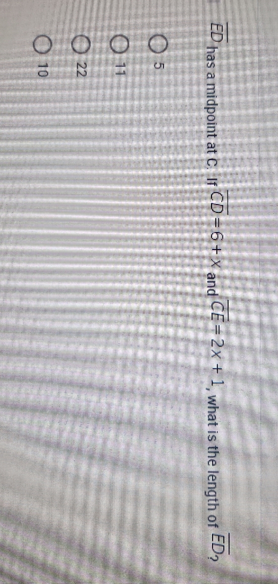 ED has a midpoint at C 4 CD=6+xand CE-2x+ 1, what