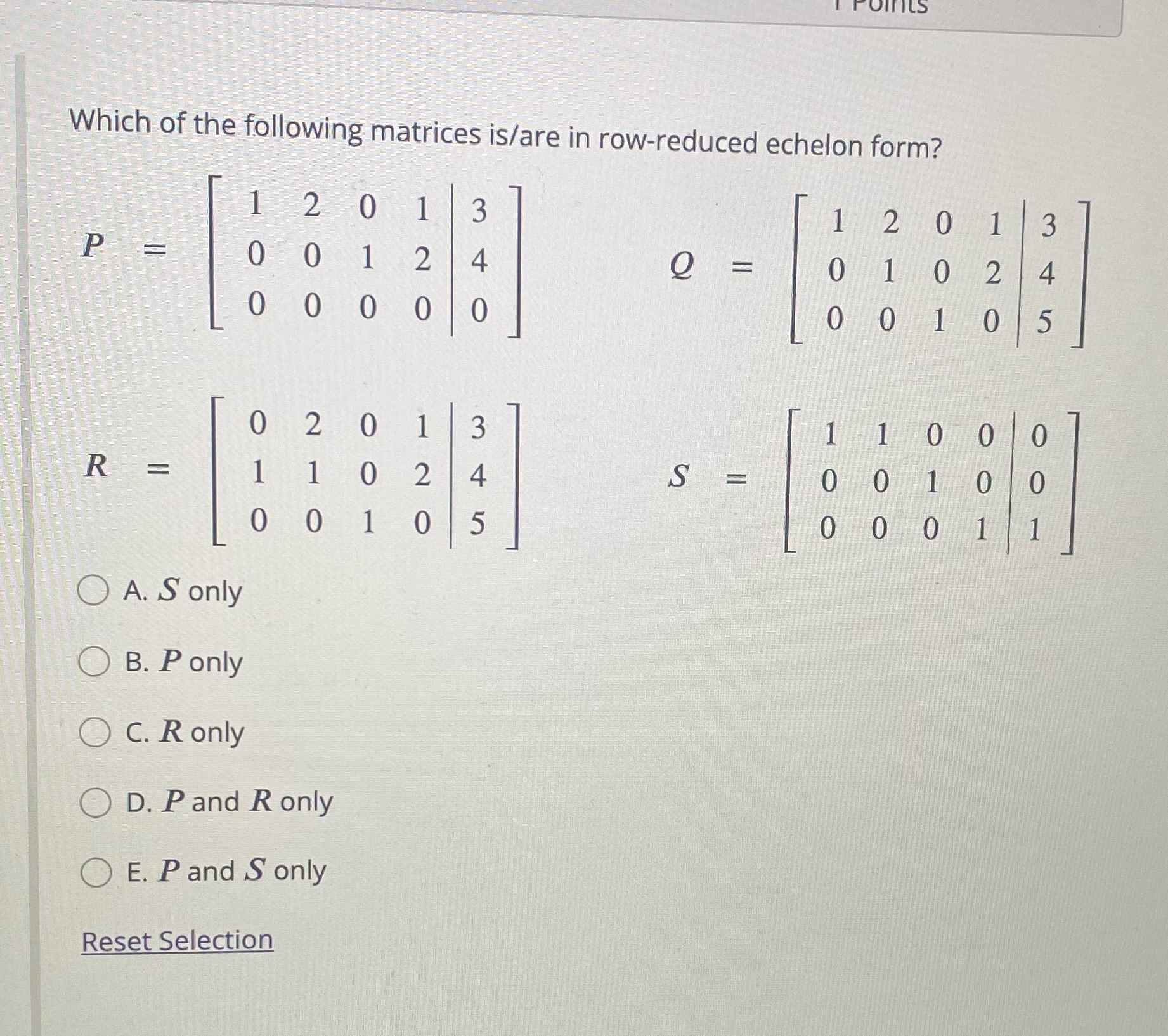 Which of the following matrices is/are in