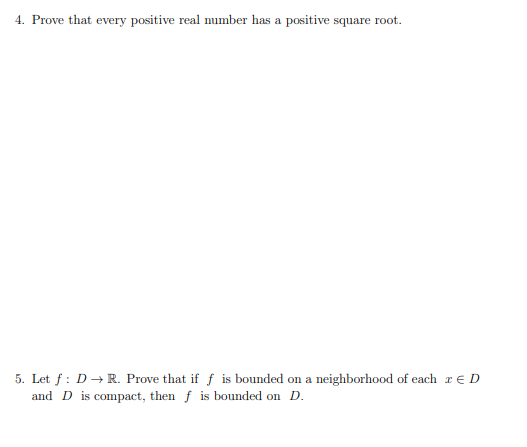 4. Prove that every positive real number has a