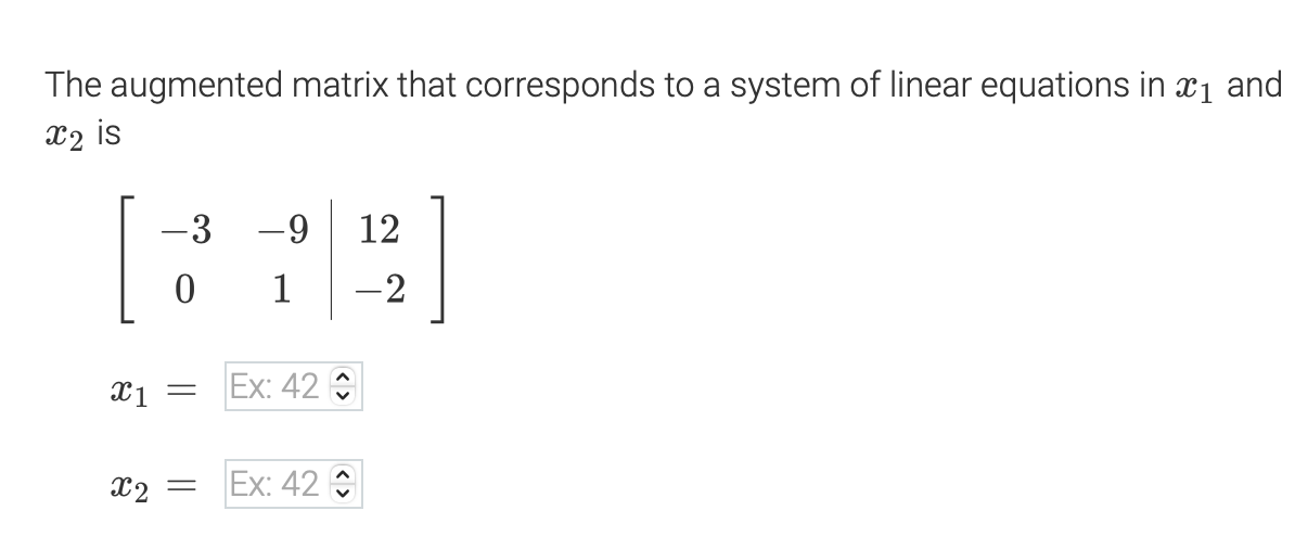 The augmented matrix that corresponds to a system