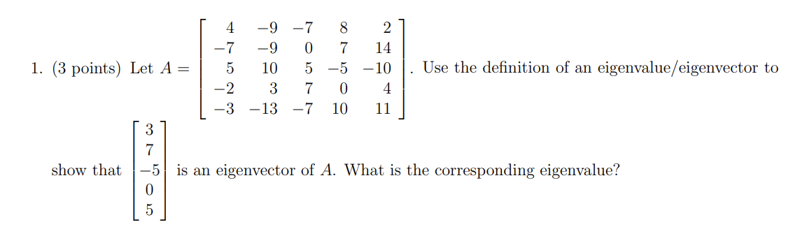 -J O0 14 1. (3 points) Let A = -5 -10 . Use the