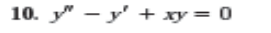 Find a power series solution in powers of x. Show