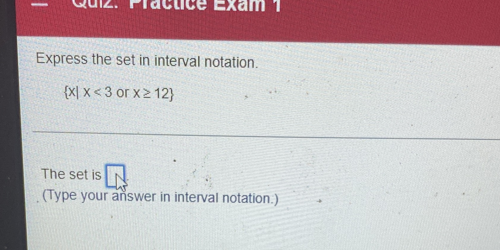 U2. macuce kam Express the set in interval