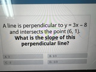 A line is perpendicular to y = 3x - 8 and