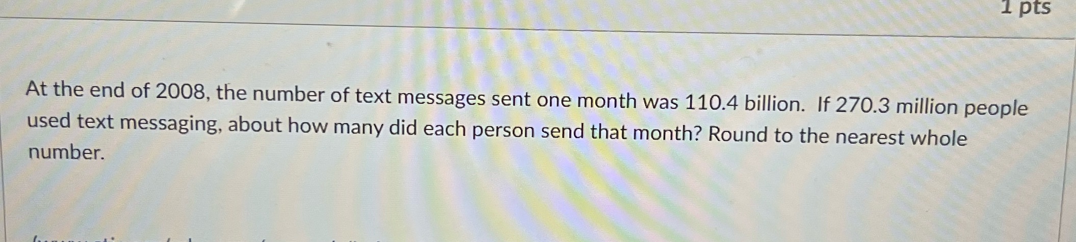 1 pts At the end of 2008, the number of text