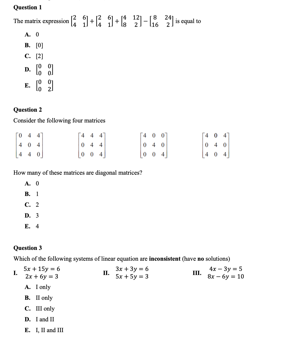 Question 1 The matrix expression [} {] + [3 {] +