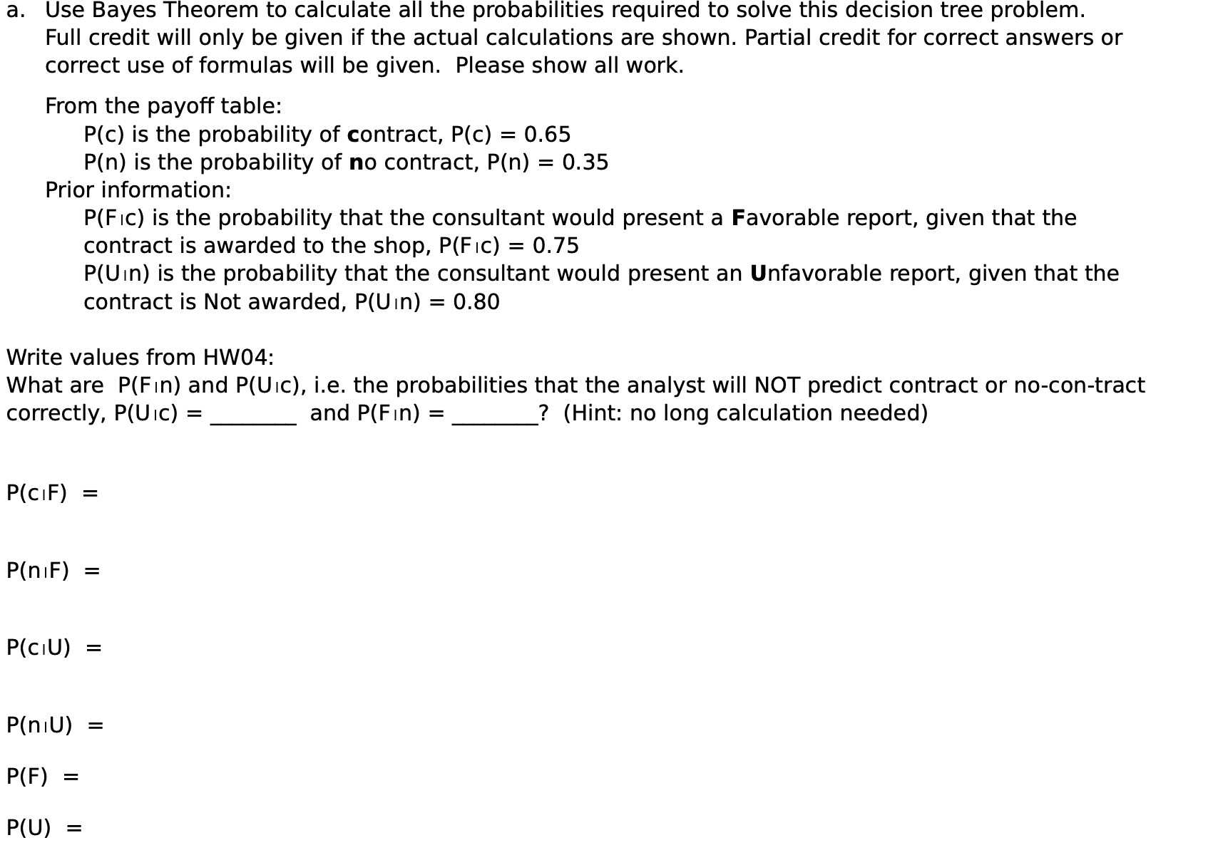 a. Use Bayes Theorem to calculate all the