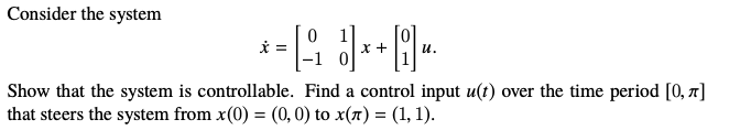 Consider the system X = Show that the system is