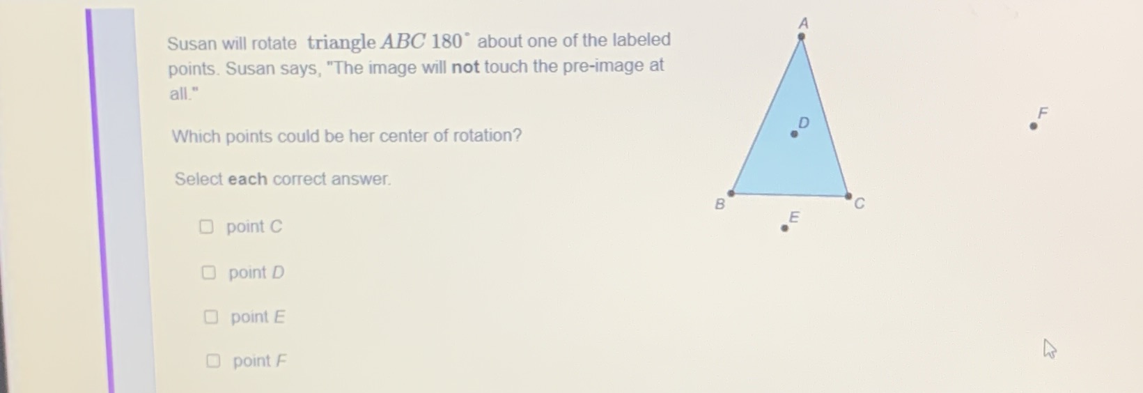 Susan will rotate triangle ABC 180* about one of