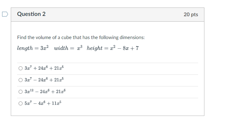 D Question 2 20 pts Find the volume of a cube