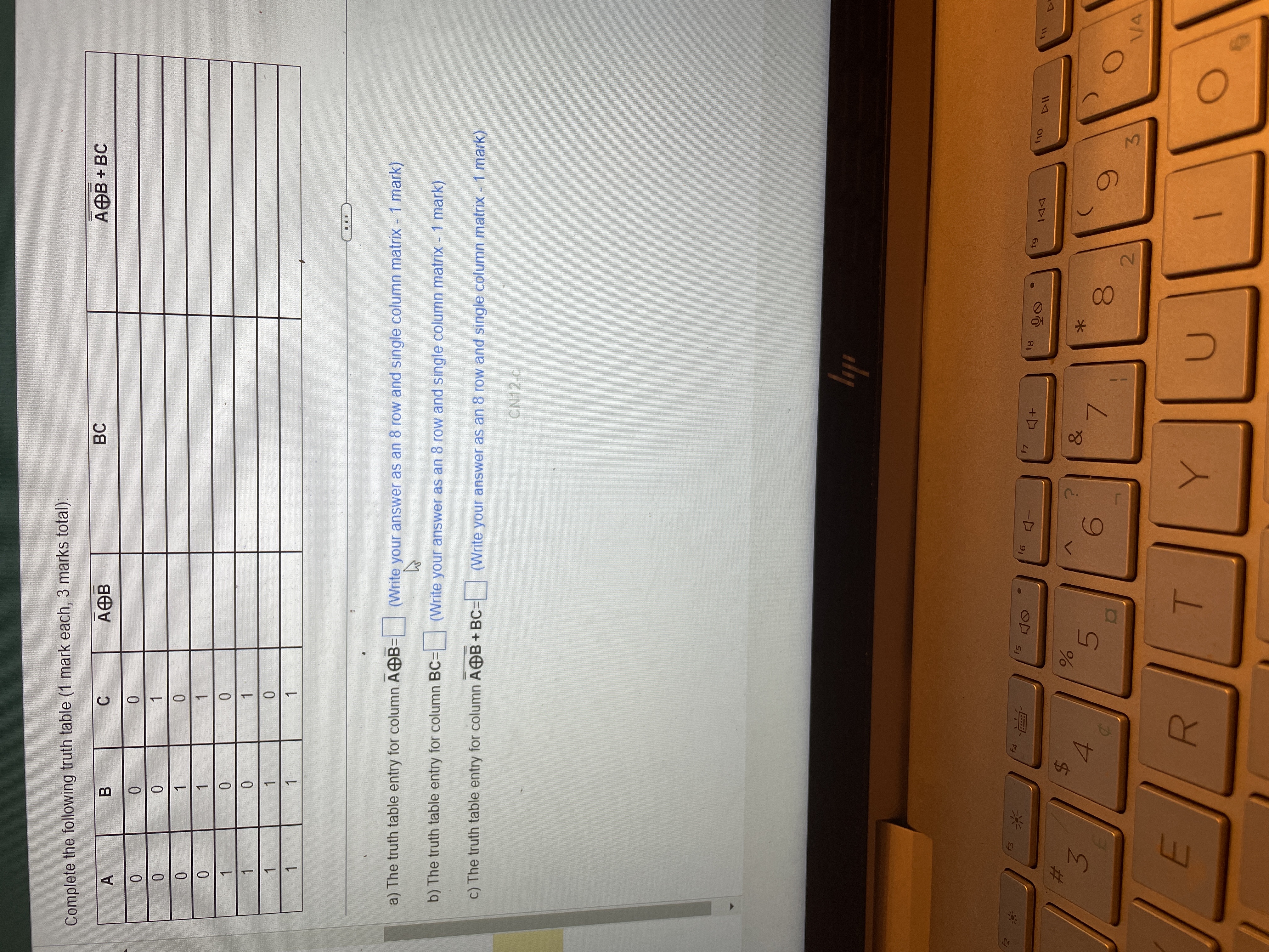Complete the following truth table (1 mark each,