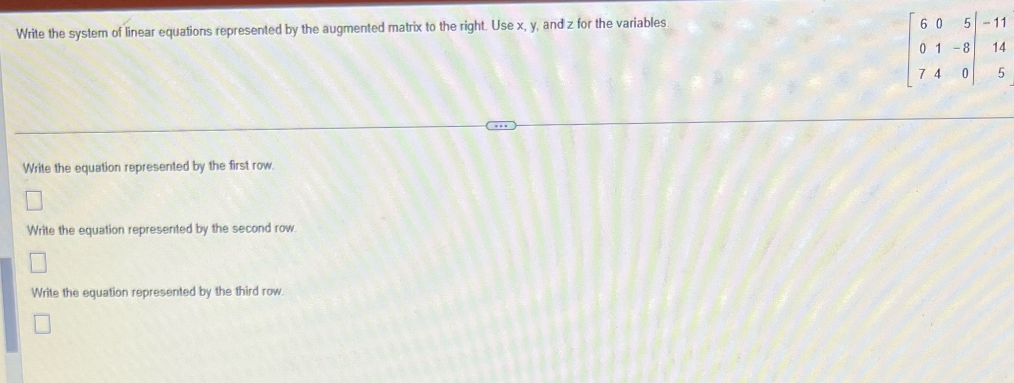 Write the system of linear equations represented