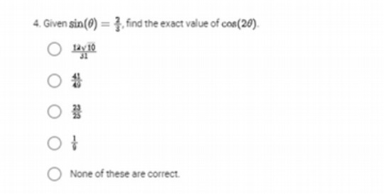4. Given sin(0) = . find the exact value of cos